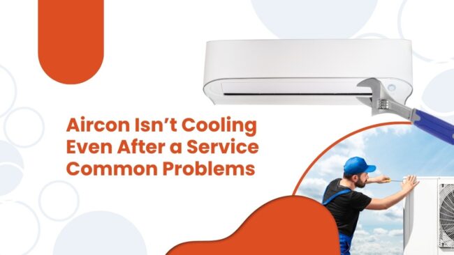 Aircon Isn’t Cooling Even After a Service Aircon Isn’t Cooling Even After a Service