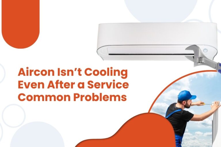 Aircon Isn’t Cooling Even After a Service