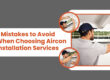 Mistakes to Avoid When Choosing Aircon Installation Services in Singapore