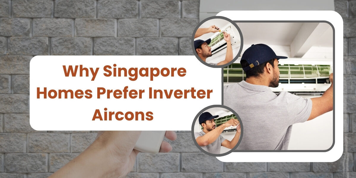 Homes Prefer Inverter Aircons Singapore Homes Prefer Inverter Aircons